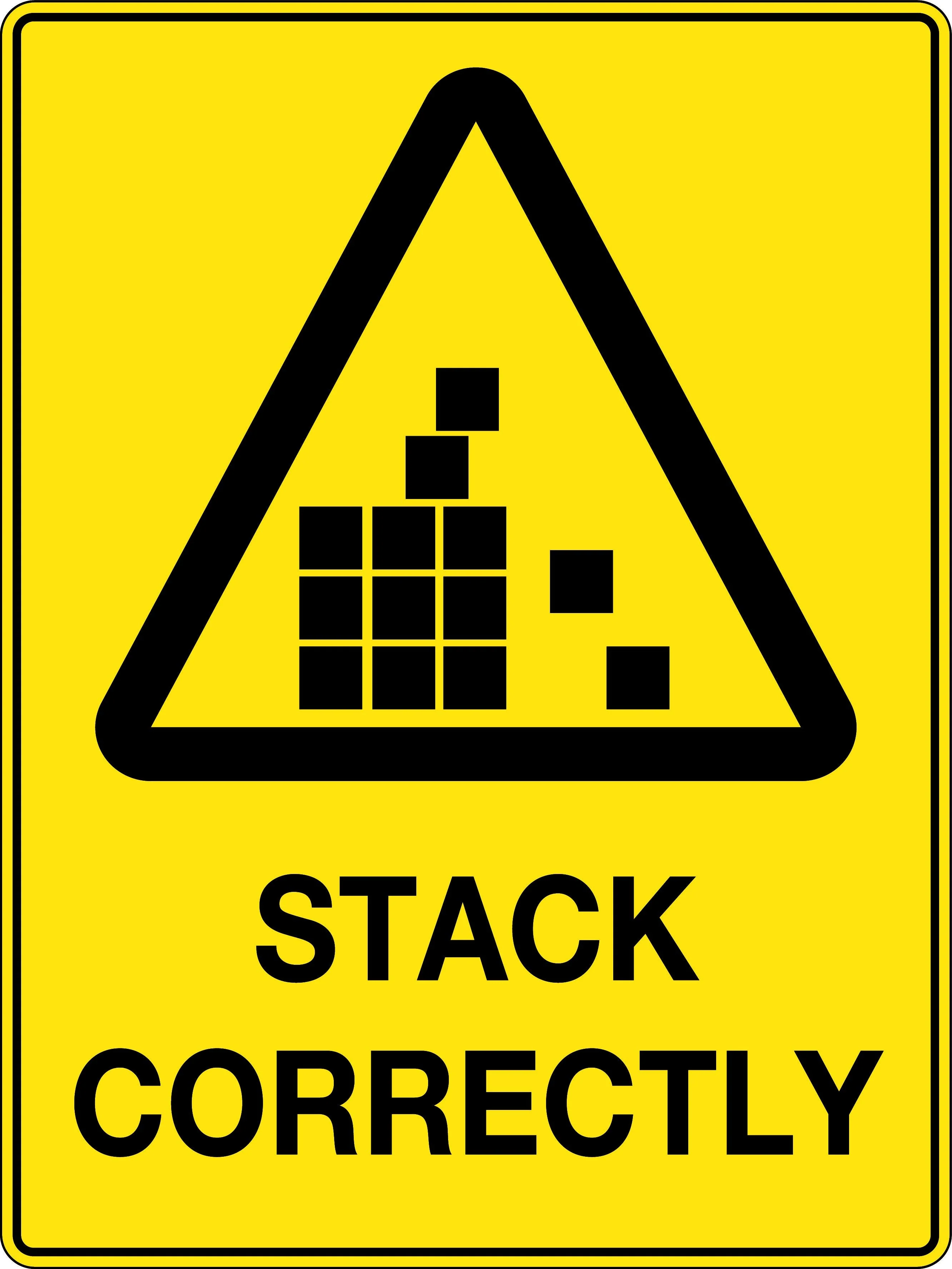 Caution Sign 'Stack Correctly'