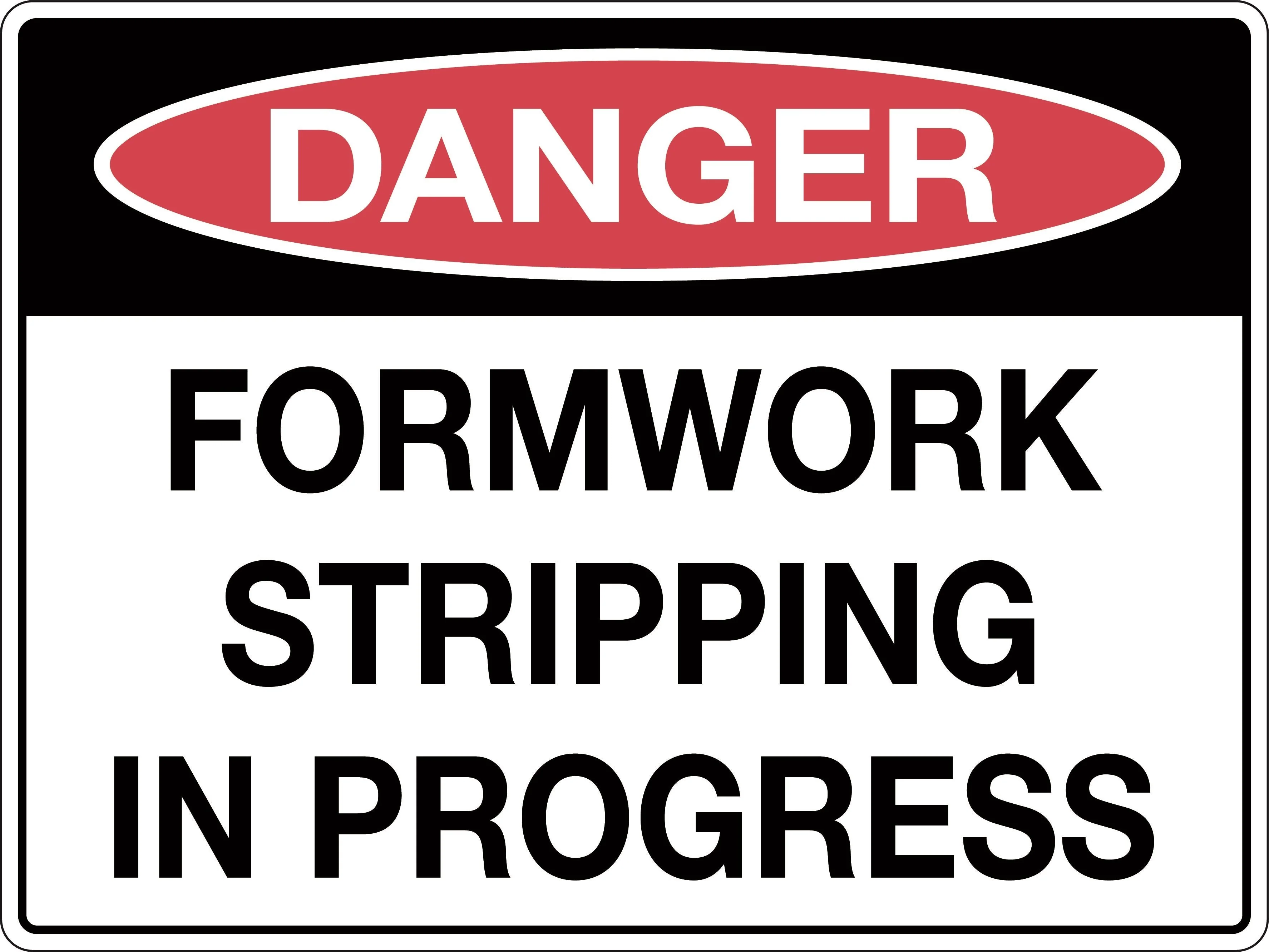 Danger Sign 'Formwork Stripping in Progress'