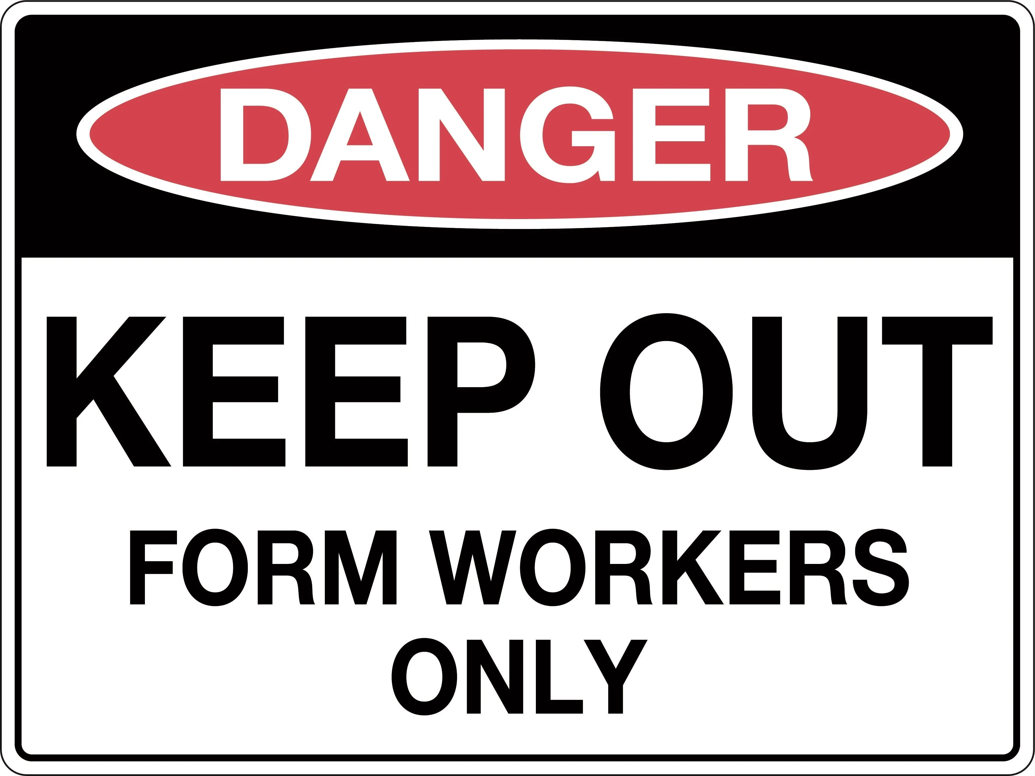 Danger Sign 'Keep Out Form Workers Only'