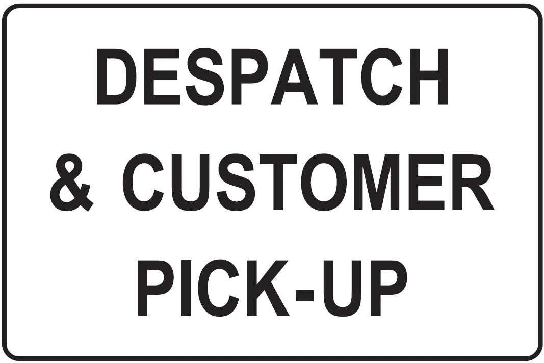 'Despatch & Customer Pick-up' Sign