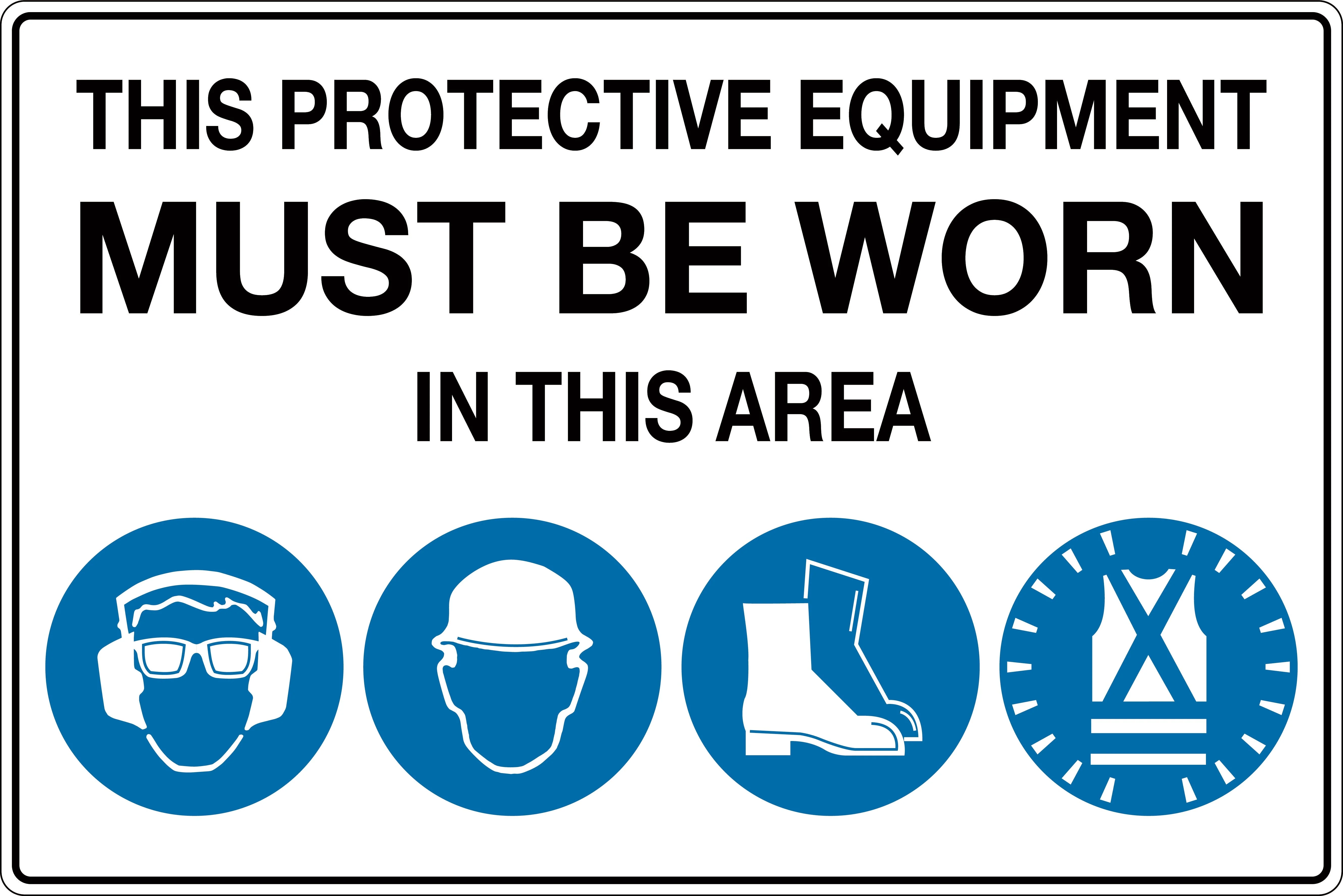 Mandatory Sign 'This Protective Equipment Must Be Worn In This Area'