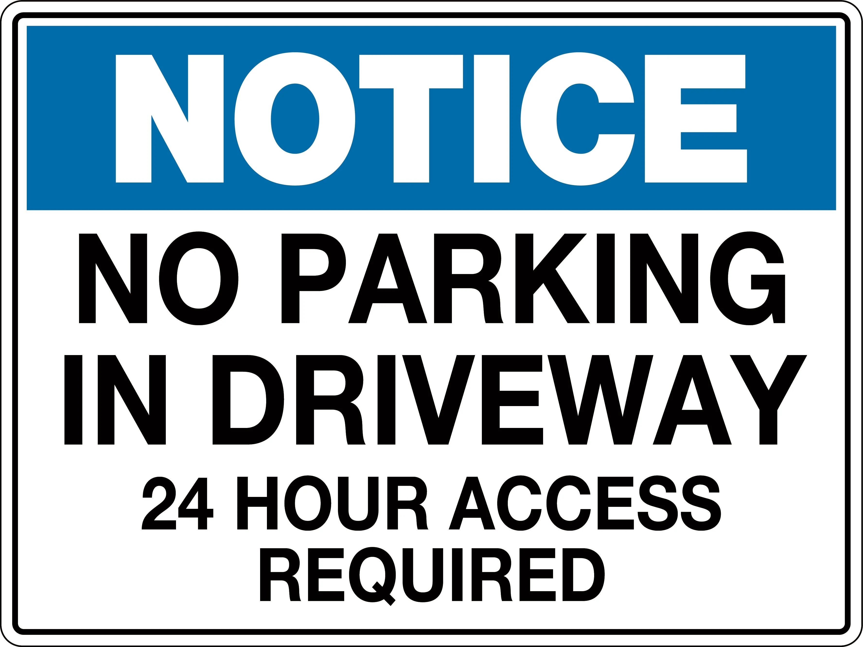 Notice Sign 'No Parking In Driveway 24 Hour Access Required'