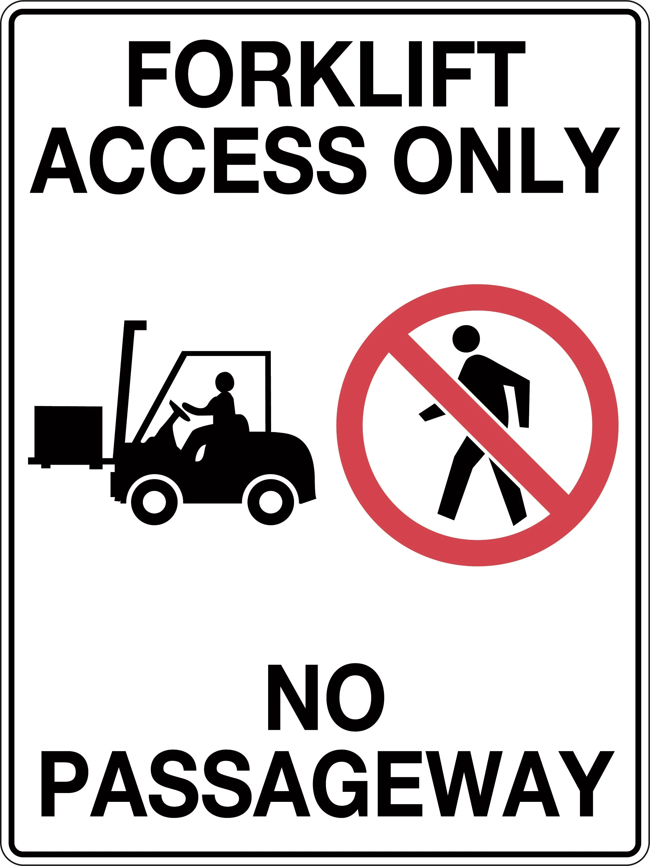 Prohibited Sign 'Forklift Access Only No Passageway'