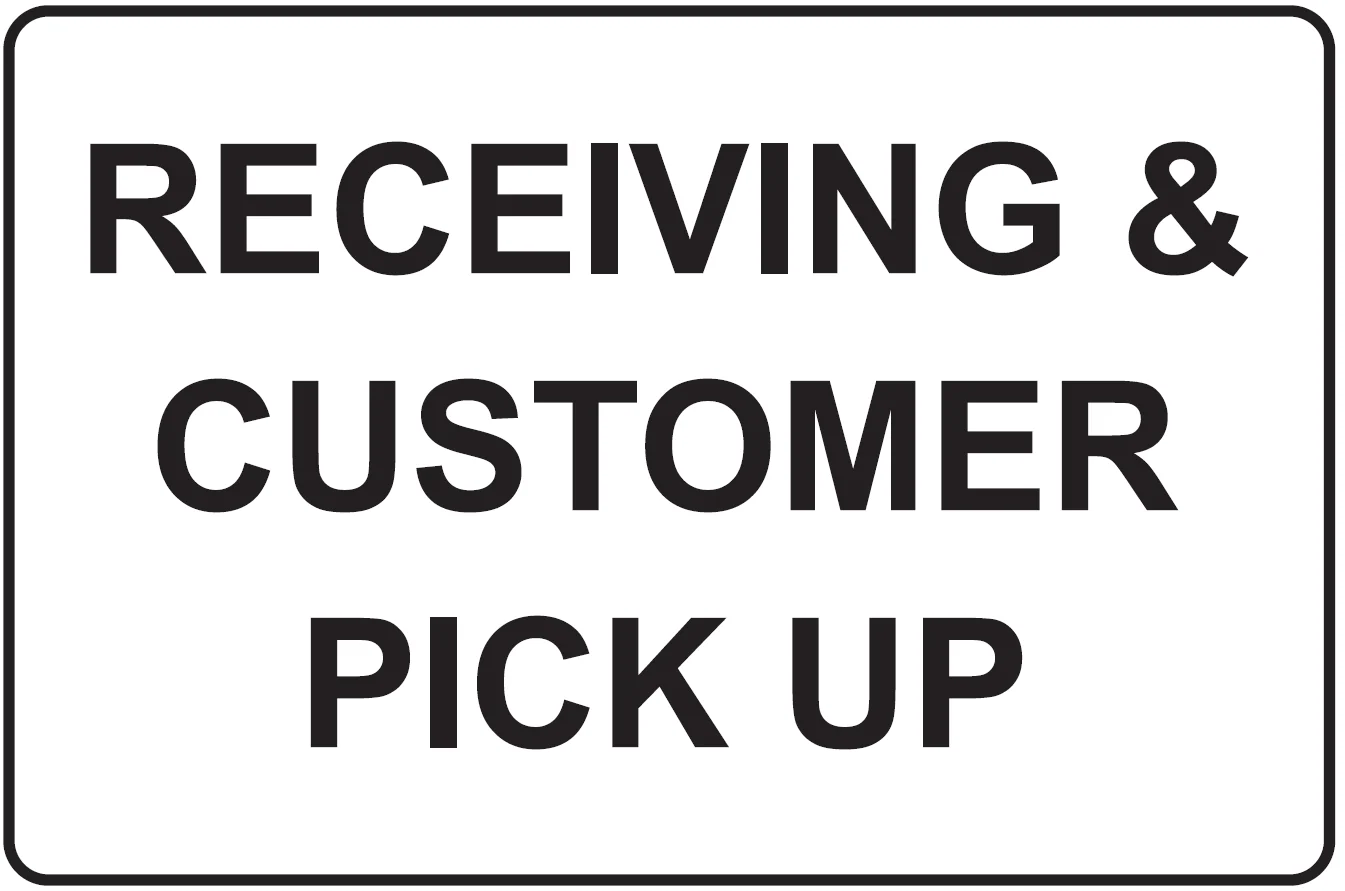 'Receiving & Customer Pick-up' Sign