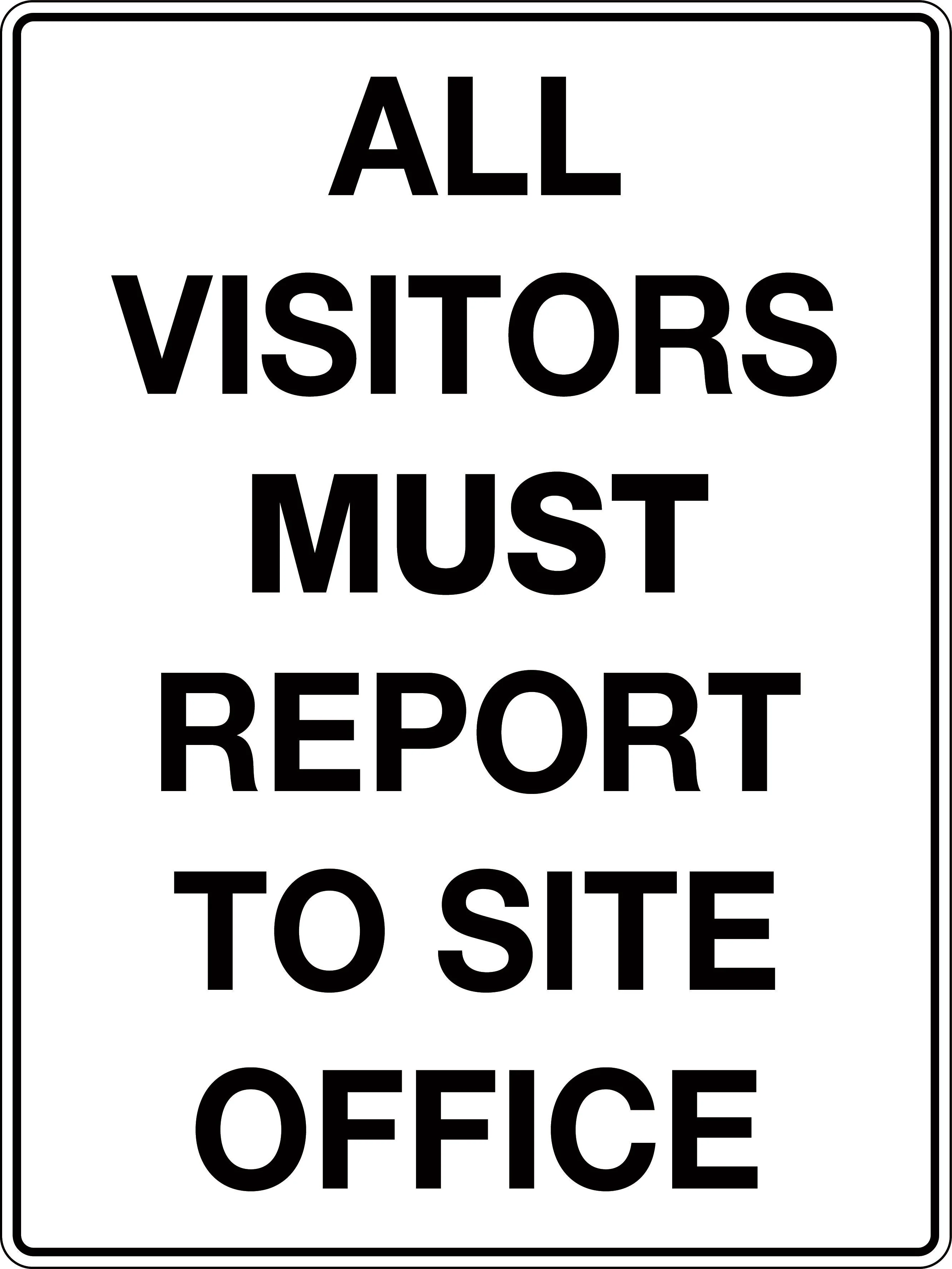 Sign 'All Visitors Must Report To Site Office'