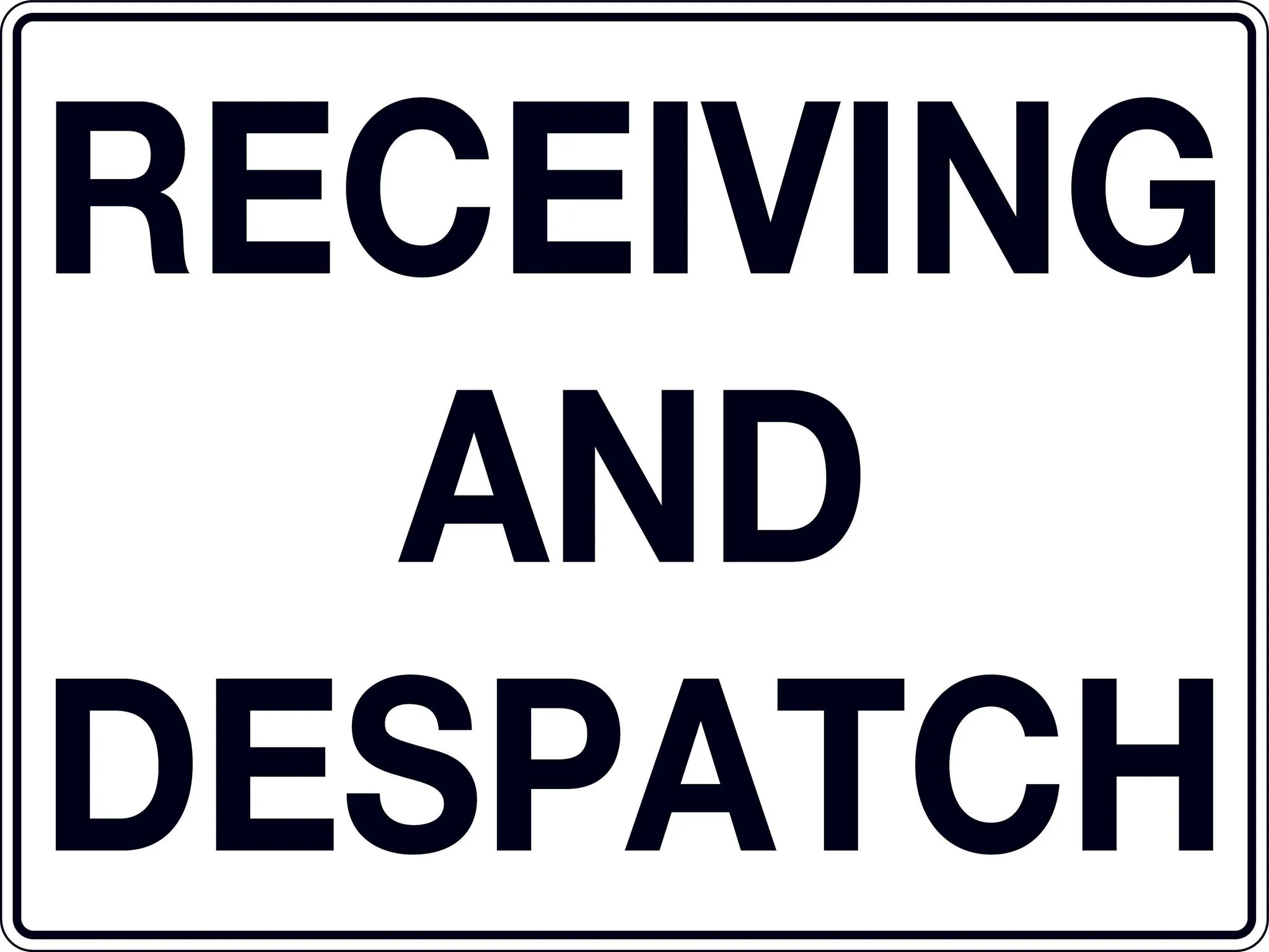 'Receiving and Despatch' Sign